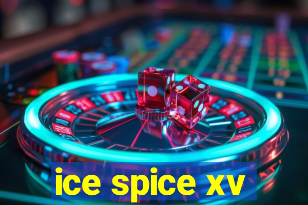 ice spice xv